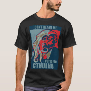 Camiseta No me culpe, yo votó por Cthulhu