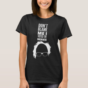 Camiseta No me culpen, he votado por Bernie Sanders preside