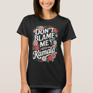 Camiseta No Me Culpen Voté Por Ella Anti Trump Voté Por F