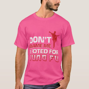 Camiseta No Me Culpen Voté Por Kung Fu