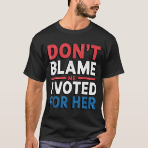 Camiseta No Me Culpen, Voté Por Su Divertida Política De Ca