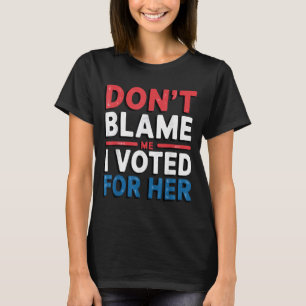 Camiseta No Me Culpen, Voté Por Su Divertida Política De Ca