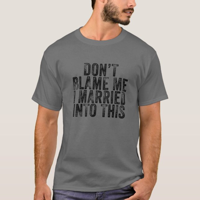 Camiseta No me culpes de que me casé con este Boda de Funny (Anverso)