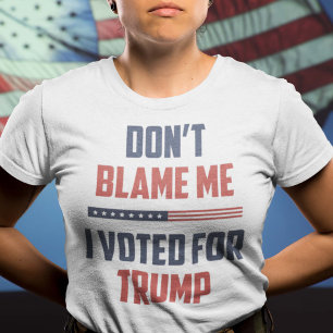 Camiseta No me culpes, he votado por Trump