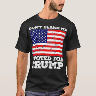 Camiseta No me culpes, he votado por Trump, bandera estadou