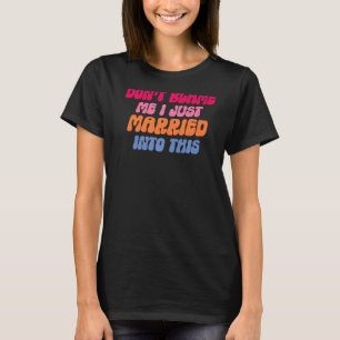 Camiseta No me culpes que me casé con este Boda gracioso