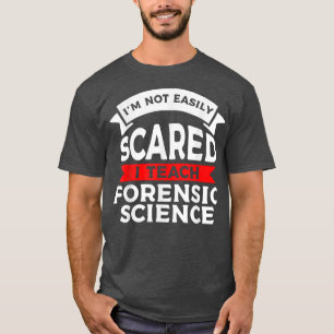 Camiseta No me da miedo enseñar ciencia forense