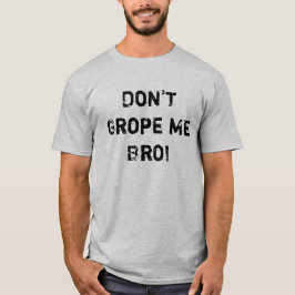 Camiseta ¡No me dé palos de ciego Bro!