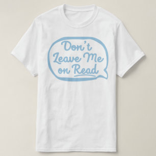 Camiseta No me dejes al leer
