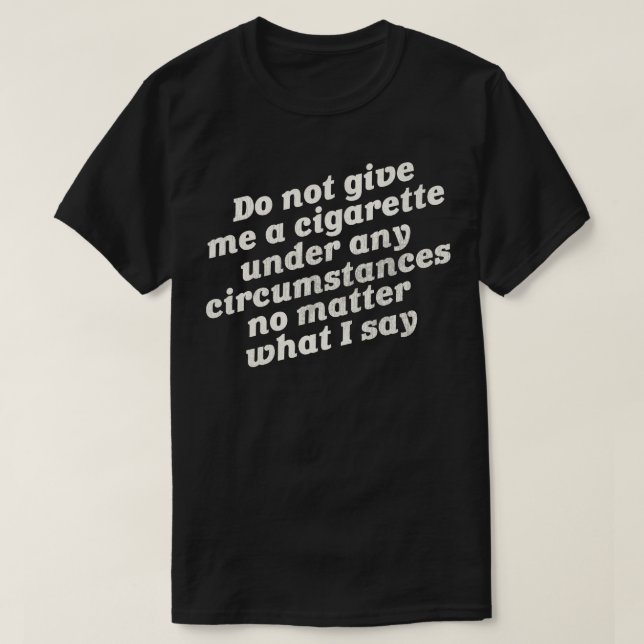 Camiseta No me des un cigarrillo (Diseño del anverso)