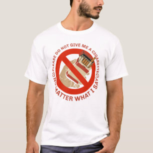Camiseta No Me Des Un Cigarrillo Sin Importar Qué