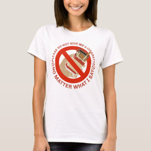 Camiseta No Me Des Un Cigarrillo Sin Importar Qué