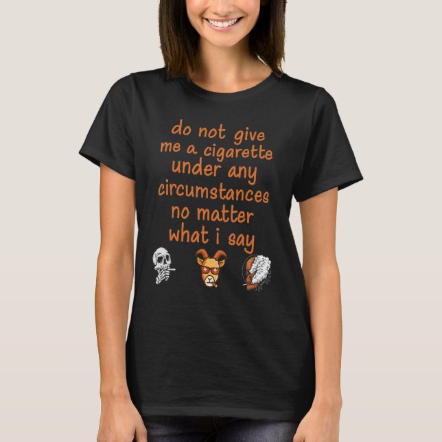 Camiseta no me des un cráneo de cigarrillo y una cabra fuma (Anverso)