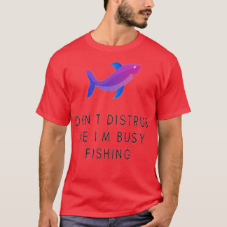 Camiseta no me desengañe estoy ocupado pescando