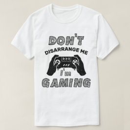 Camiseta No me desorganices, soy amante del juego