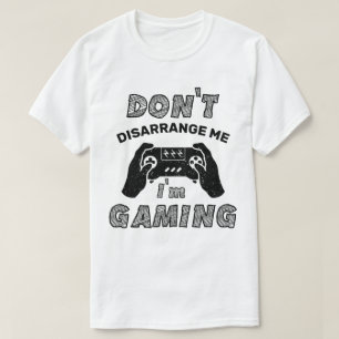 Camiseta No me desorganices, soy amante del juego