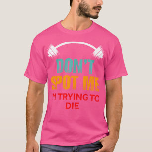 Camiseta No Me Detectes Que Estoy Intentando Morir - Gracio