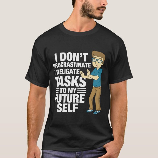 Camiseta No me detendré delegando en el futuro (Anverso)