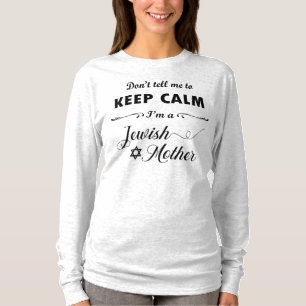 Camiseta No me digas que me calme, soy una madre judía.