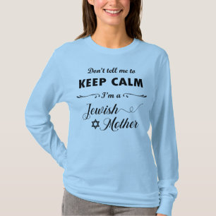 Camiseta No me digas que me calme, soy una madre judía.
