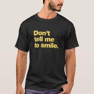 Camiseta No me digas que sonría