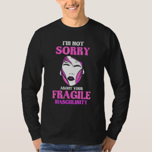 Camiseta No me disculpo por tu masculinidad frágil   Fem