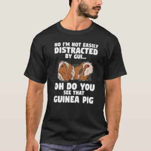 Camiseta No Me Distrae Fácilmente Oh A Guinea Pig Furry
