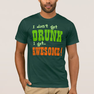 Camiseta ¡No me emborracho, me estoy quedando despierto!