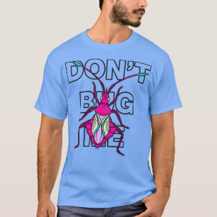Camiseta No me engañen: ciencia de la entomología de los in
