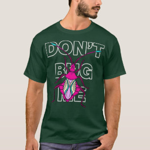 Camiseta No me engañen: ciencia de la entomología de los in