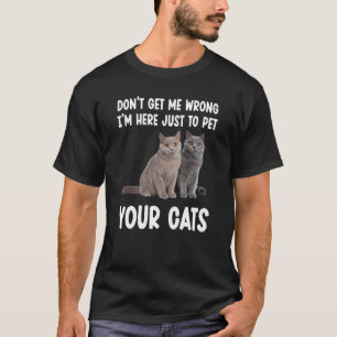 Camiseta No Me Entiendas Mal Vine Aquí Solo Por Tus Gatos 
