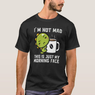 Camiseta No me entristece que sea mi cara matutina Dinos