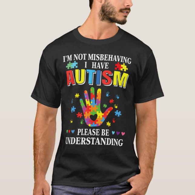 Camiseta No Me Estoy Comportando Mal, Tengo Autismo Gracios (Anverso)