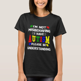 Camiseta No Me Estoy Comportando Mal, Tengo Autismo, Por Fa