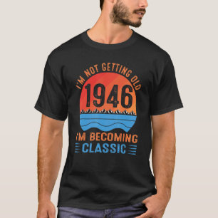 Camiseta No Me Estoy Envejeciendo Me Estoy Volviendo Clásic