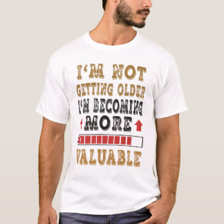 Camiseta No Me Estoy Envejeciendo Me Estoy Volviendo Más Va