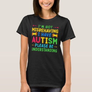 Camiseta No me estoy portando mal, tengo autis de autismo