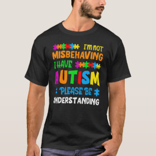 Camiseta No me estoy portando mal, tengo autismo, por favor