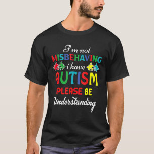 Camiseta No me estoy portando mal, tengo autismo, por favor