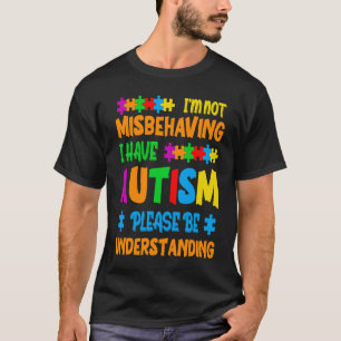 Camiseta No me estoy portando mal, tengo autismo, por favor