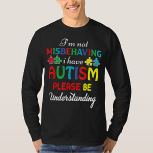 Camiseta No me estoy portando mal, tengo autismo, por favor