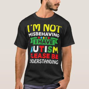 Camiseta No me estoy portando mal, tengo autismo, por favor