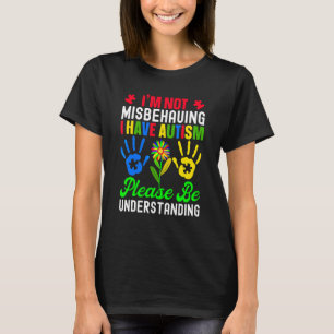 Camiseta No me estoy portando mal, tengo autismo, por favor