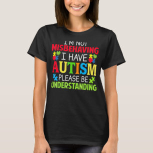 Camiseta No me estoy portando mal, tengo autismo, por favor