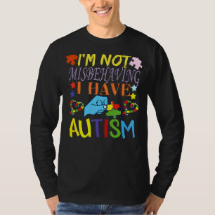 Camiseta No me estoy portando mal, tengo autismo, por favor
