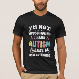 Camiseta no me estoy portando mal, tengo autismo, por favor