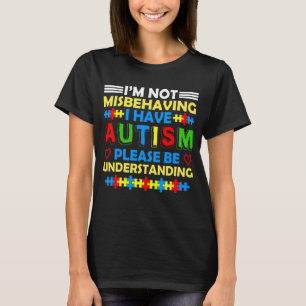 Camiseta No me estoy portando mal, tengo autismo, por favor
