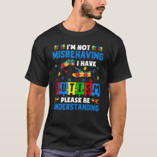 Camiseta No me estoy portando mal, tengo autista de concien
