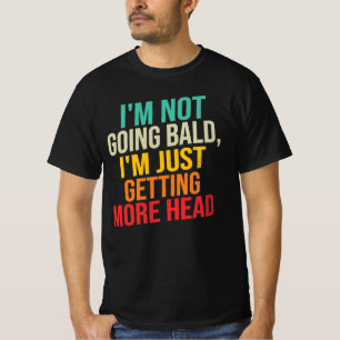 Camiseta No Me Estoy Quedando Calvo Estoy Teniendo Más Cabe