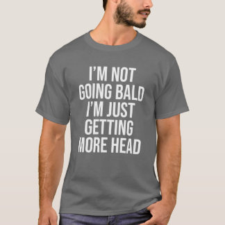 Camiseta No Me Estoy Quedando Calvo Me Estoy Quedando Más P